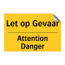 Let op Gevaar - Attention Danger & Let op Gevaar - Attention Danger