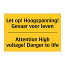 Let op! Hoogspanning! Gevaar voor leven - Attention High voltage! Danger to life