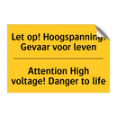 Let op! Hoogspanning! Gevaar voor leven - Attention High voltage! Danger to life