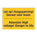 Let op! Hoogspanning! Gevaar voor leven - Attention High voltage! Danger to life