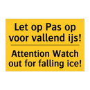 Let op Pas op voor vallend ijs! - Attention Watch out for falling ice!