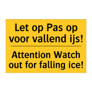 Let op Pas op voor vallend ijs! - Attention Watch out for falling ice!