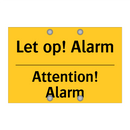 Let op! Alarm - Attention! Alarm & Let op! Alarm - Attention! Alarm