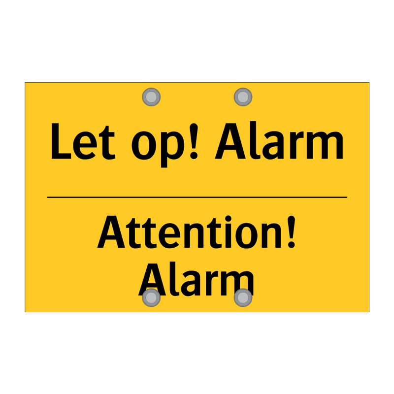 Let op! Alarm - Attention! Alarm & Let op! Alarm - Attention! Alarm