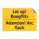 Let op! Boogflits - Attention! Arc flash & Let op! Boogflits - Attention! Arc flash