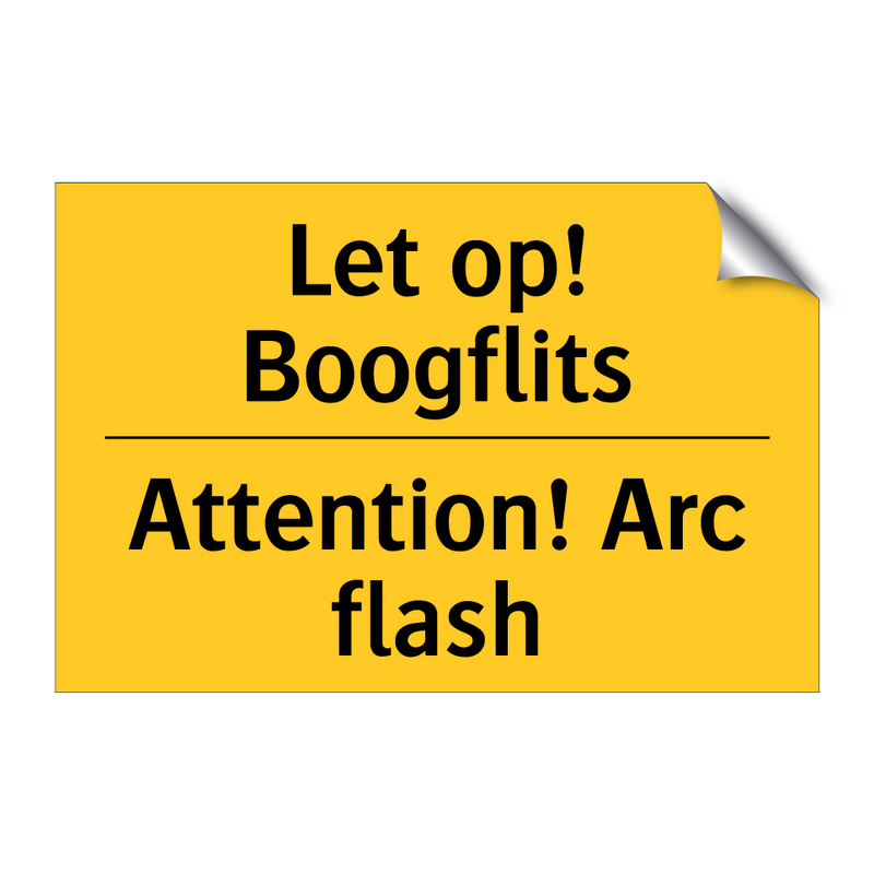 Let op! Boogflits - Attention! Arc flash & Let op! Boogflits - Attention! Arc flash