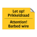 Let op! Prikkeldraad - Attention! Barbed wire & Let op! Prikkeldraad - Attention! Barbed wire