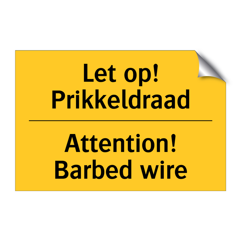 Let op! Prikkeldraad - Attention! Barbed wire & Let op! Prikkeldraad - Attention! Barbed wire