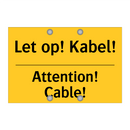 Let op! Kabel! - Attention! Cable! & Let op! Kabel! - Attention! Cable!