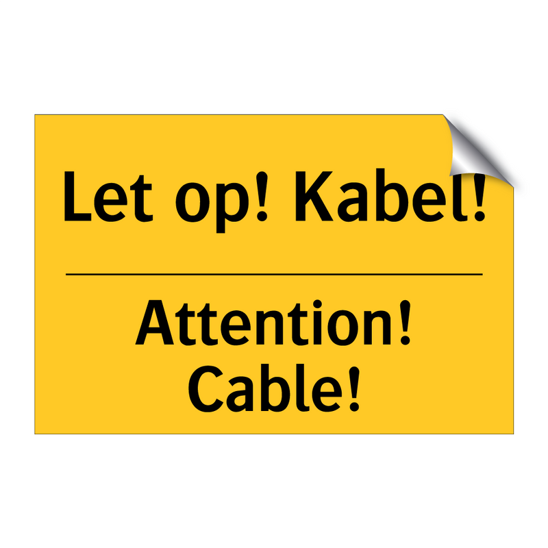 Let op! Kabel! - Attention! Cable! & Let op! Kabel! - Attention! Cable!