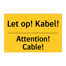 Let op! Kabel! - Attention! Cable! & Let op! Kabel! - Attention! Cable!