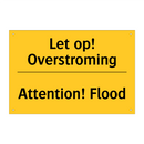 Let op! Overstroming - Attention! Flood & Let op! Overstroming - Attention! Flood