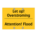 Let op! Overstroming - Attention! Flood & Let op! Overstroming - Attention! Flood