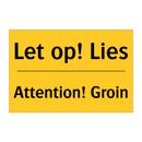 Let op! Lies - Attention! Groin & Let op! Lies - Attention! Groin & Let op! Lies - Attention! Groin