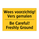 Wees voorzichtig! Vers gemalen - Be Careful! Freshly Ground