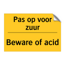Pas op voor zuur - Beware of acid & Pas op voor zuur - Beware of acid