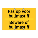 Pas op voor bullmastiff - Beware of bullmastiff & Pas op voor bullmastiff - Beware of bullmastiff