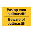 Pas op voor bullmastiff - Beware of bullmastiff & Pas op voor bullmastiff - Beware of bullmastiff
