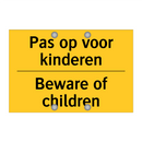 Pas op voor kinderen - Beware of children & Pas op voor kinderen - Beware of children