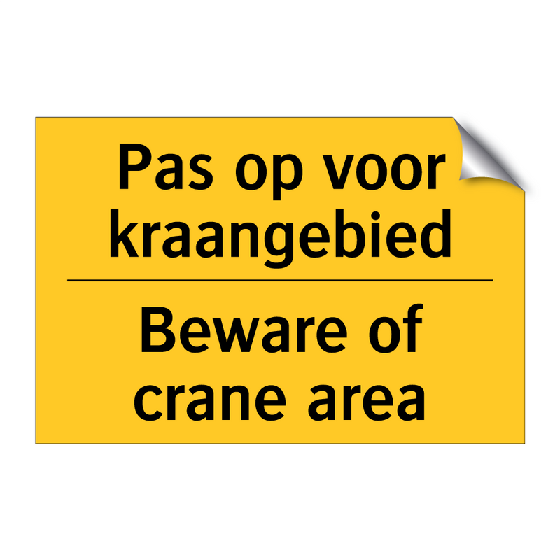 Pas op voor kraangebied - Beware of crane area & Pas op voor kraangebied - Beware of crane area
