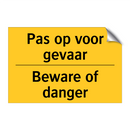 Pas op voor gevaar - Beware of danger & Pas op voor gevaar - Beware of danger