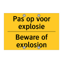 Pas op voor explosie - Beware of explosion & Pas op voor explosie - Beware of explosion