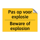 Pas op voor explosie - Beware of explosion & Pas op voor explosie - Beware of explosion