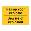 Pas op voor explosie - Beware of explosion & Pas op voor explosie - Beware of explosion