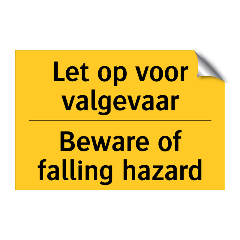 Let op voor valgevaar - Beware of falling hazard & Let op voor valgevaar - Beware of falling hazard
