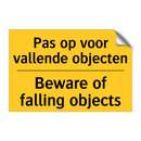Pas op voor vallende objecten - Beware of falling objects