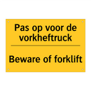 Pas op voor de vorkheftruck - Beware of forklift & Pas op voor de vorkheftruck - Beware of forklift