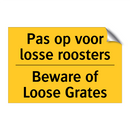Pas op voor losse roosters - Beware of Loose Grates