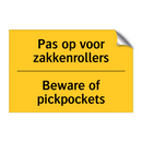 Pas op voor zakkenrollers - Beware of pickpockets