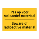 Pas op voor radioactief materiaal - Beware of radioactive material