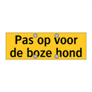 Pas op voor de boze hond & Pas op voor de boze hond & Pas op voor de boze hond