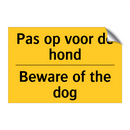 Pas op voor de hond - Beware of the dog & Pas op voor de hond - Beware of the dog