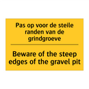 Pas op voor de steile randen van de grindgroeve - Beware of the steep edges of the gravel pit