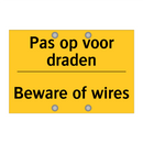 Pas op voor draden - Beware of wires & Pas op voor draden - Beware of wires