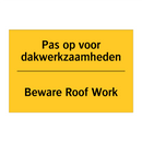 Pas op voor dakwerkzaamheden - Beware Roof Work & Pas op voor dakwerkzaamheden - Beware Roof Work