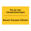 Pas op voor transportvoertuigen - Beware Transport Vehicles