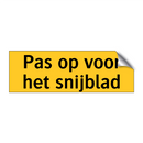 Pas op voor het snijblad & Pas op voor het snijblad & Pas op voor het snijblad