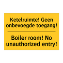 Ketelruimte! Geen onbevoegde toegang! - Boiler room! No unauthorized entry!