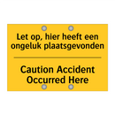 Let op, hier heeft een ongeluk plaatsgevonden - Caution Accident Occurred Here