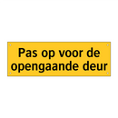 Pas op voor de opengaande deur & Pas op voor de opengaande deur & Pas op voor de opengaande deur