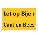 Let op Bijen - Caution Bees & Let op Bijen - Caution Bees & Let op Bijen - Caution Bees