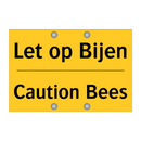 Let op Bijen - Caution Bees & Let op Bijen - Caution Bees & Let op Bijen - Caution Bees