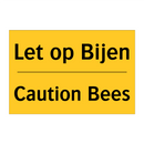 Let op Bijen - Caution Bees & Let op Bijen - Caution Bees & Let op Bijen - Caution Bees