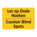 Let op Dode Hoeken - Caution Blind Spots & Let op Dode Hoeken - Caution Blind Spots