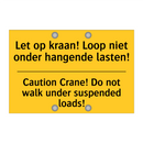 Let op kraan! Loop niet onder hangende lasten! - Caution Crane! Do not walk under suspended loads!