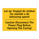 Let op: Koppel de stekker los /.../ - Caution Disconnect The Power Plug /.../
